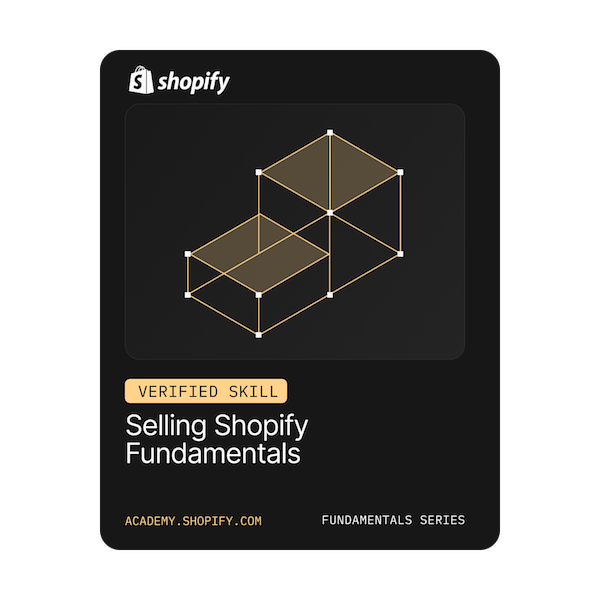 Shopify - Selling Fundamentals, verified skill