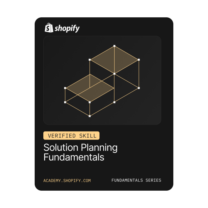 Shopify - Solution Planning Fundamentals, verified skill