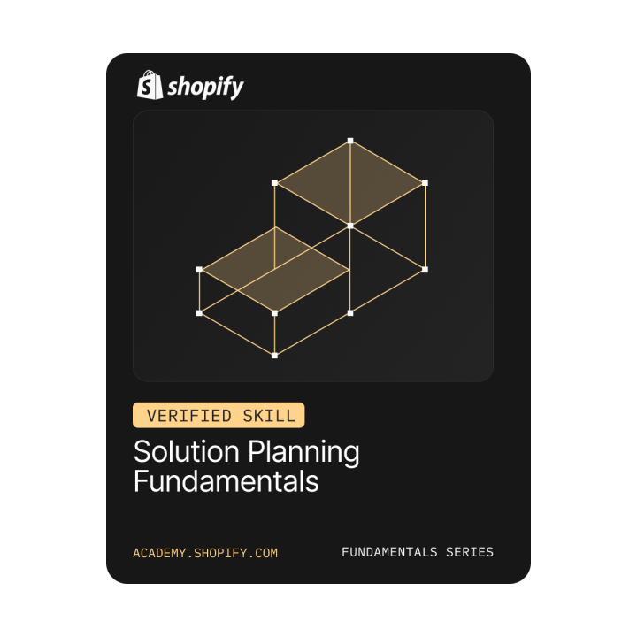 Shopify - Solution Planning Fundamentals, verified skill